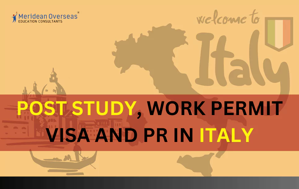 Post Study, Work Permit Visa and PR in Italy